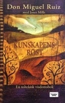 Kunskapens röst - en toltekisk visdomsbok