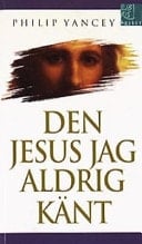 Den Jesus jag aldrig känt