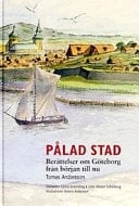 Pålad stad berättelser om Göteborg från början till nu