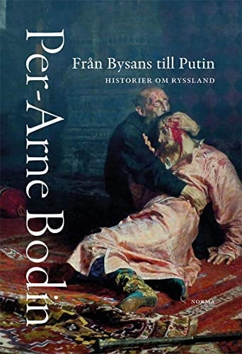 Från Bysans till Putin Historier om Ryssland