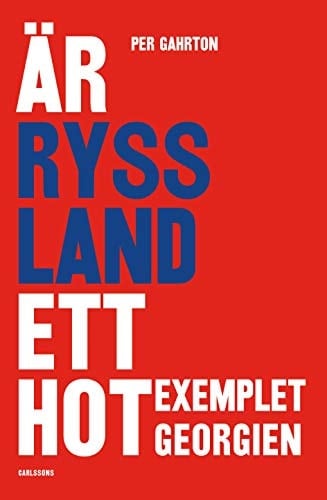 Är Ryssland ett hot? exemplet Georgien