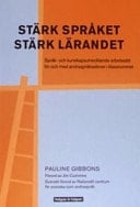 Stärk språket, stärk lärandet - språk- och kunskapsutvecklande arbetssätt för och med andraspråkselever i klassrummet