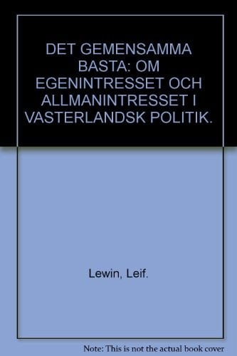 Det gemensamma bästa om egenintresset och allmänintresset i västerländsk politik