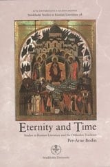 Eternity and Time: Studies in Russian Literature and the Orthodox Tradition (Stockholm Studies in Russian Literature)