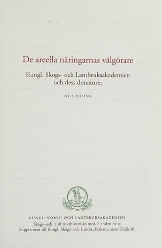 De areela näringarnas välgörare Kungl. Skogs- och Lantbruksakademien och dess donatorer
