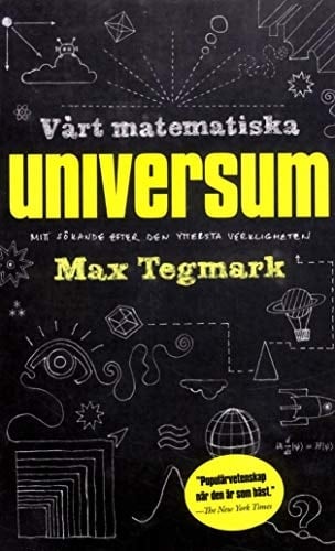 Vart matematiska universum : mitt sökande efter den yttersta verkligheten