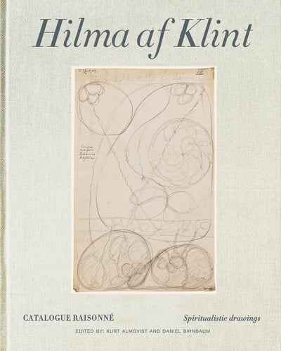 Hilma Af Klint: Spiritualistic Drawings 1896-1905 Catalogue Raisonné Volume I