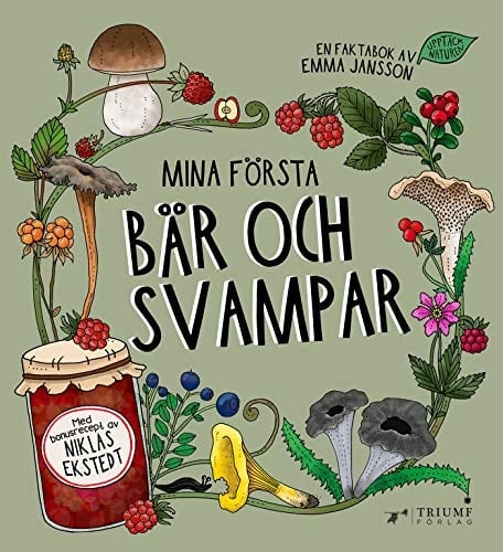Mina första bär och svampar! Bonusrecept av Niklas Ekstedt