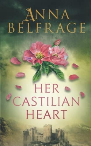 Her Castilian Heart (The Castilian Saga)
