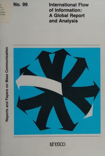 International Flow of Information: A Global Report and Analysis/U1463 (Reports and Papers on Mass Communication)