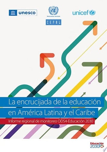 La encrucijada de la educación en América Latina y el Caribe Informe regional de monitoreo ODS4-Educación 2030