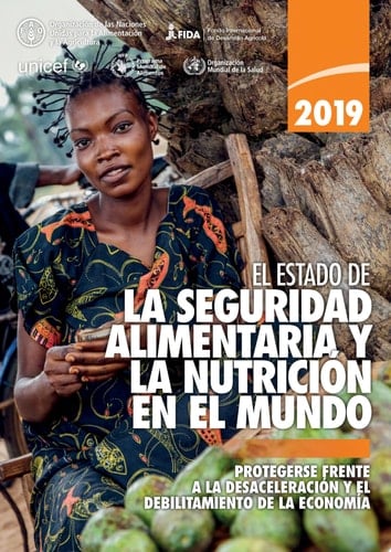 El estado de la seguridad alimentaria y la nutrición en el mundo 2019 Protegerse frente a la desaceleración y el debilitamiento de la economía