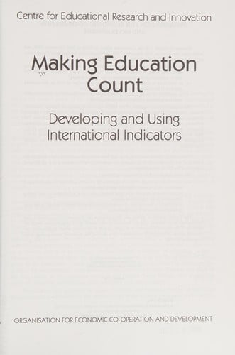 Making Education Count: Developing and Using International Indicators (Centre for Educational Research & Innovation)