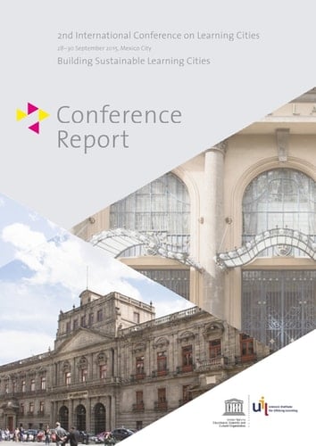 Conference report 2nd international conference on learning cities building sustainable learning cities, 28-30 september 2015, mexico city