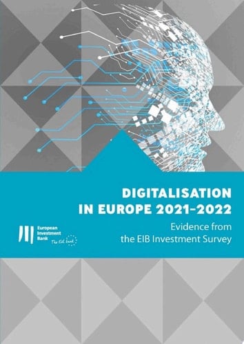Digitalisation in Europe 2021-2022 Evidence from the EIB Investment Survey