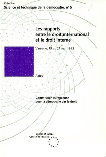 Les rapports entre le droit international et le droit interne actes du Seminaire UniDem organisé à Varsovie du 19 au 21 mai 1993 en coopération avec l'Université de Wroclaw et le Centre des droits de l'homme de Poznań et avec le soutien du Programme Phare des Communautés européennes