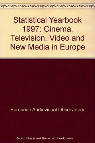 Statistical Yearbook 97 Cinema, Television, Video and New Media in Europe