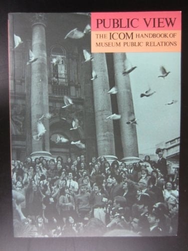 Public View The ICOM Handbook of Museum Public Relations