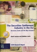 The Securities Settlement Industry in the EU: Structure Costs and the Way Forward
