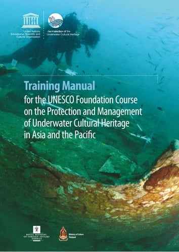 Training manual for the UNESCO foundation course on the protection and management of underwater cultural heritage in Asia and the Pacific