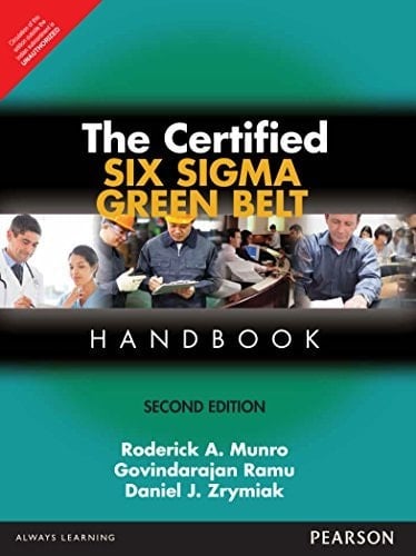Certified Six Sigma Green Belt Handbook, 2/E by Daniel J. Zrymiak and Govindarajan Ramu Roderick A. Munro (2015-08-06)