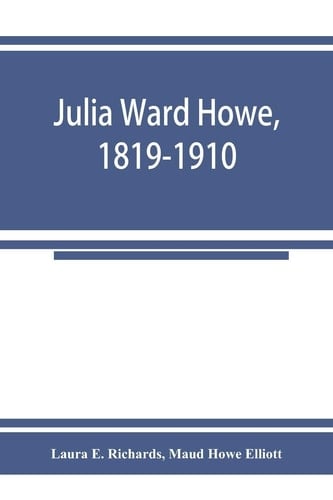 Julia Ward Howe, 1819-1910