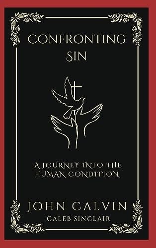 Confronting Sin: A Journey into the Human Condition (Grapevine Press)