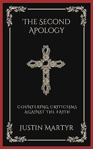 The Second Apology: Countering Criticisms against the Faith (Grapevine Press)