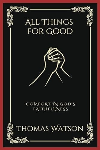 All Things for Good: Comfort in God's Faithfulness (Grapevine Press)
