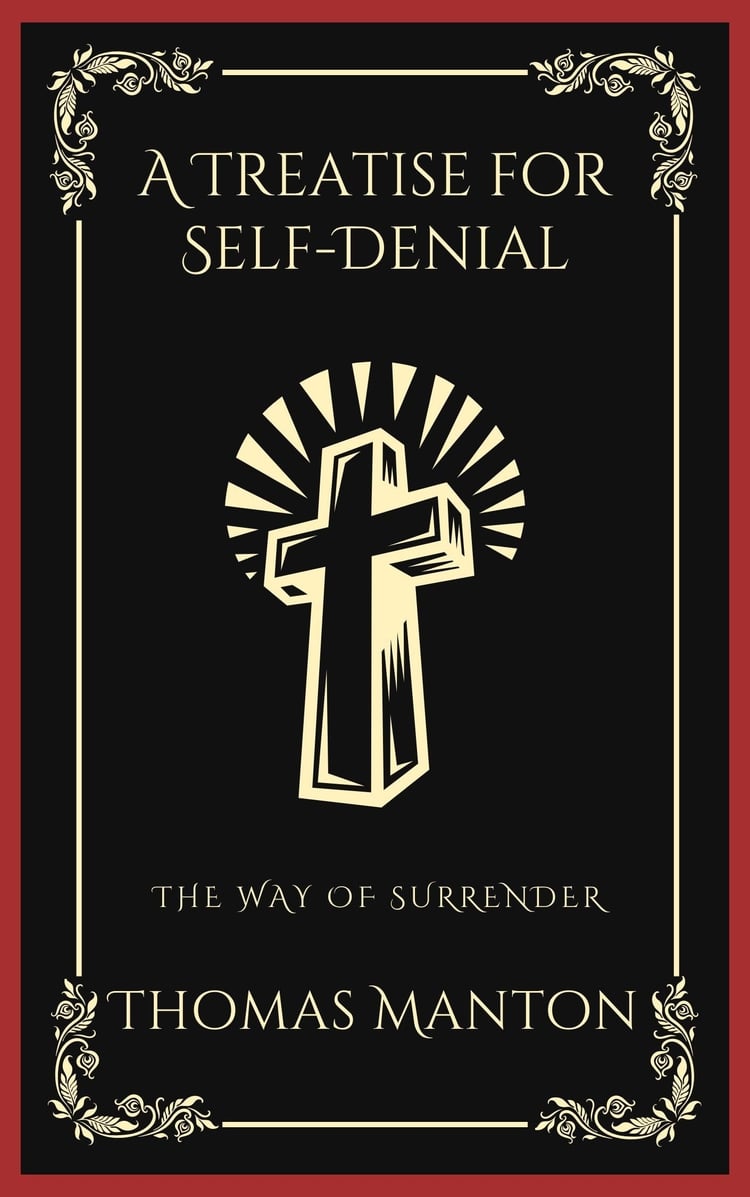 A Treatise for Self-Denial: The Way of Surrender (Grapevine Press)
