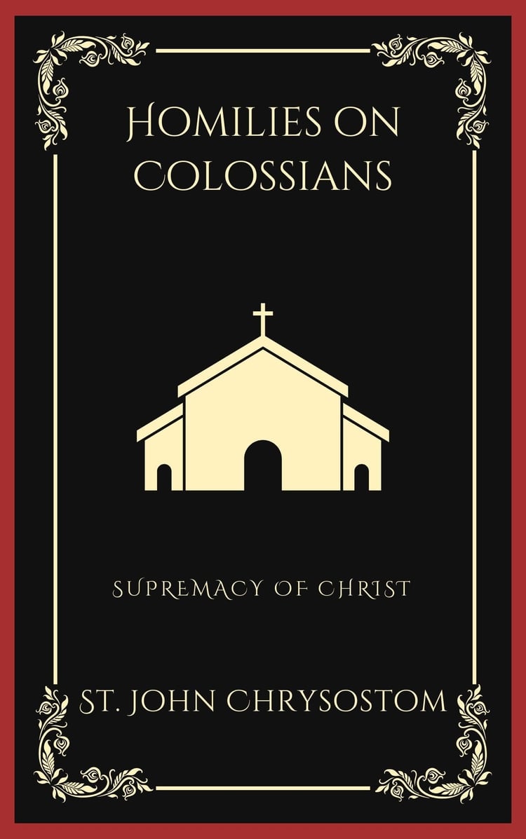 Homilies on Colossians: Supremacy of Christ (Grapevine Press)