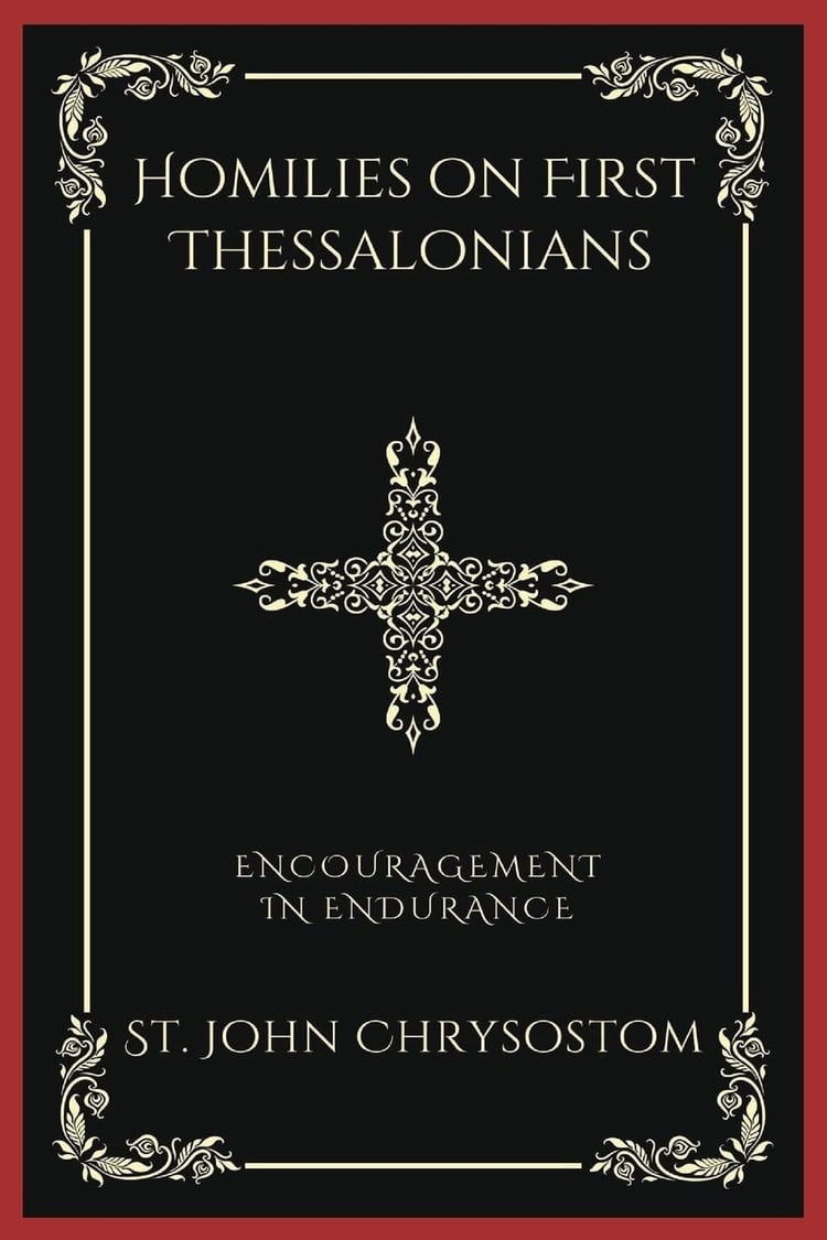 Homilies on First Thessalonians: Encouragement in Endurance (Grapevine Press)