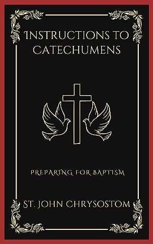 Instructions to Catechumens: Preparing for Baptism (Grapevine Press)