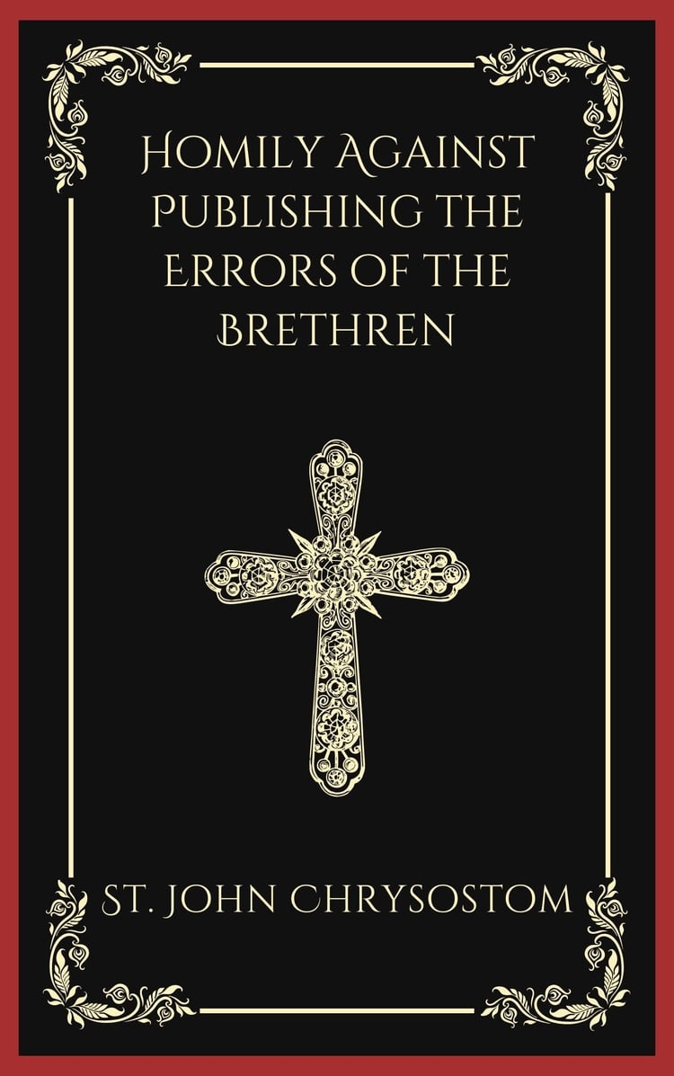 Homily Against Publishing the Errors of the Brethren (Grapevine Press)