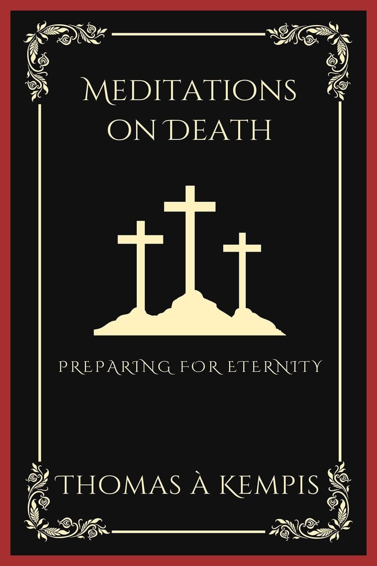 Meditations on Death Preparing for Eternity (Grapevine Press)