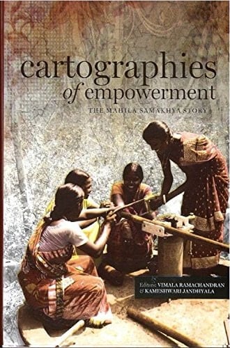 Cartographies of Empowerment The Mahila Samakhya Story