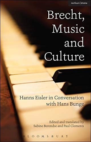 Brecht, Music and Culture Hanns Eisler in Conversation with Hans Bunge