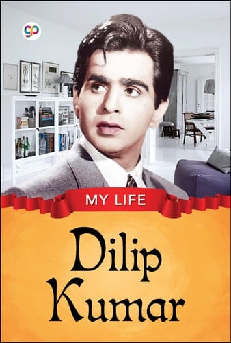 My Life Dilip Kumar
