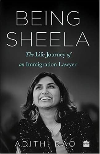 Being Sheela The Life Journey of an Immigration Lawyer