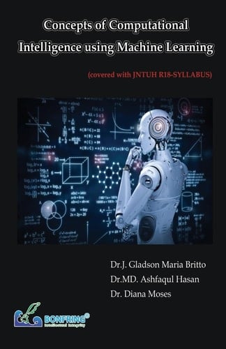 Concepts of Computational Intelligence Using Machine Learning