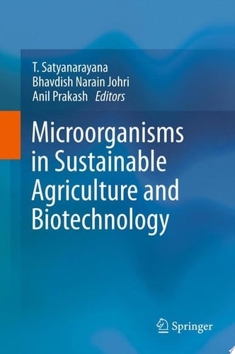 Microorganisms in Sustainable Agriculture and Biotechnology