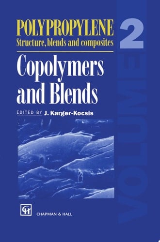 Polypropylene Structure, blends and Composites Volume 2 Copolymers and Blends