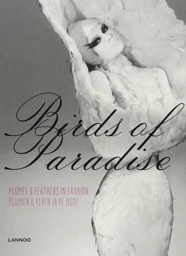Birds of Paradise. Pluimen en Veren in de Mode