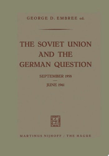 The Soviet Union and the German Question September 1958 – June 1961