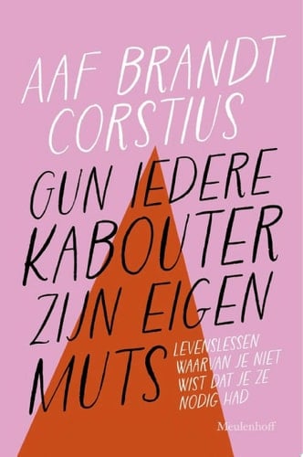 Gun iedere kabouter zijn eigen muts Levenslessen waarvan je niet wist dat je ze nodig had