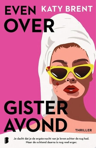 Even over gisteravond Je dacht dat je de ergste nacht van je leven achter de rug had. Maar de ochtend daarna is nog veel erger