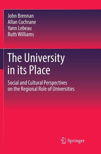 The University in its Place Social and Cultural Perspectives on the Regional Role of Universities