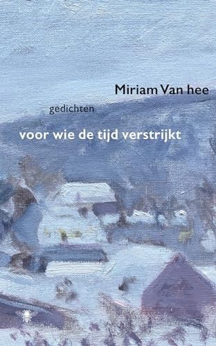 Voor wie de tijd verstrijkt gedichten