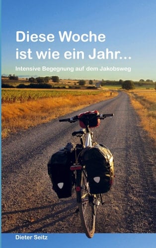 Diese Woche ist wie ein Jahr... Intensive Begegnung auf dem Jakobsweg