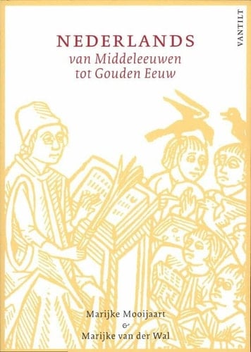 Nederlands van Middeleeuwen tot Gouden Eeuw cursus Middelnederlands en Vroegnieuwnederlands